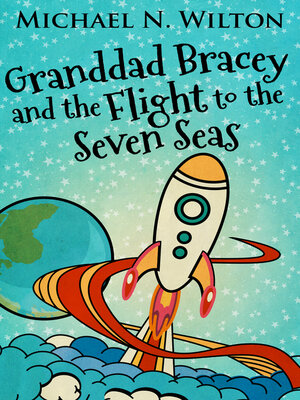 cover image of Granddad Bracey and the Flight to the Seven Seas